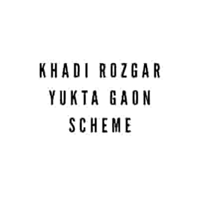Khadi Rozgar Yukta Gaon Scheme