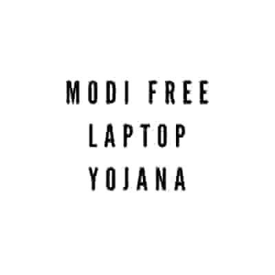 Modi Free Laptop Yojana